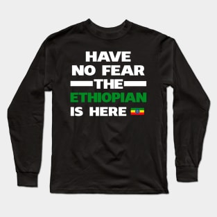 No Fear Ethiopian Is Here Ethiopia Long Sleeve T-Shirt